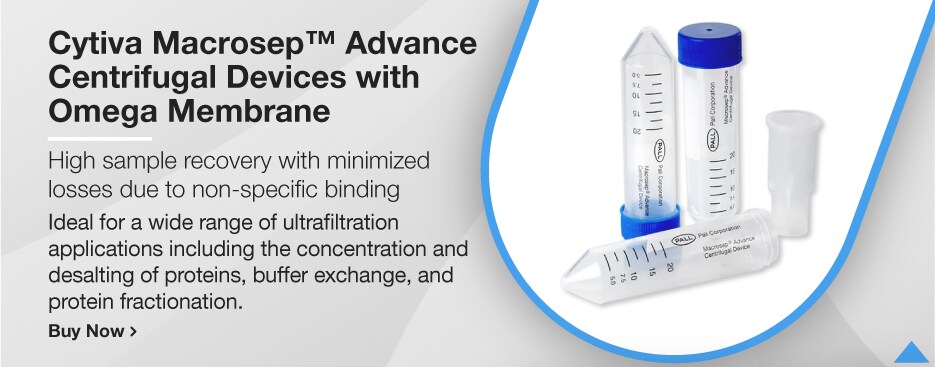 Cytiva Macrosep™ Advance Centrifugal Devices with Omega Membrane Cytiva Macrosep™ Advance Centrifugal Devices with Omega Membrane
